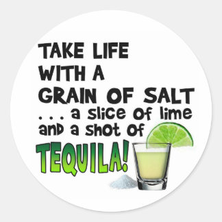 Pegatina Redonda ¡Vida, Limpieza, Sal, TEQUILA! Humor de cóctel