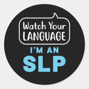 Pegatina Redonda Vigila tu idioma Soy un patólogo de habla de SLP