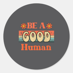 Pegatina Redonda Vintage Sé Bueno Amabilidad Sé Un Buen Humano Amab