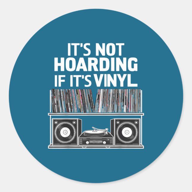 Pegatina Redonda Vinyl Funny It's Not Hoarding If It's Vinyl  (Anverso)