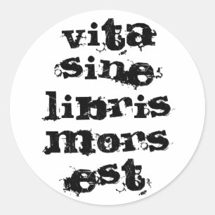 Pegatina Redonda Vita sine libris mors est