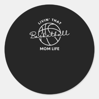 Pegatina Redonda Viviendo esa vida de la madre del baloncesto