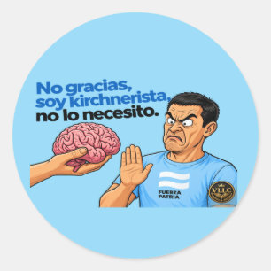 Pegatina Redonda VLLC No Gracias Soy Kirchnerista Argentina Politic