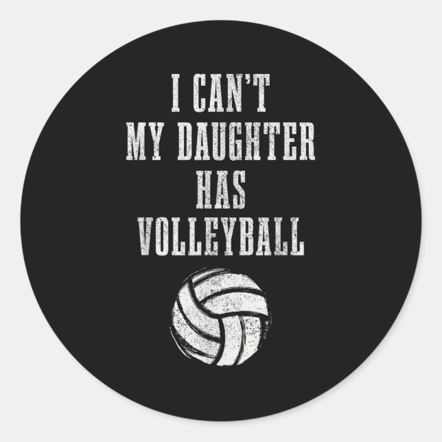 Pegatina Redonda Volleyball Mom Dad I Can't Daughter Hast Volleybal (Anverso)