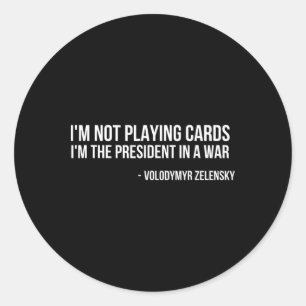 Pegatina Redonda Volodymyr Zelensky No Estoy Jugando Cartas Apoyo U