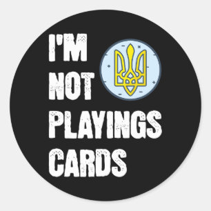 Pegatina Redonda Volodymyr Zelensky No Estoy Jugando Cartas Soporte