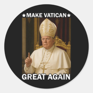 Pegatina Redonda Volver a hacer grande al Vaticano, el presidente d