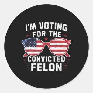 Pegatina Redonda Votar Por El Condenado Felon Funny Pro Trump 2012