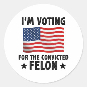 Pegatina Redonda Votaré por el regalo de Felon convicto