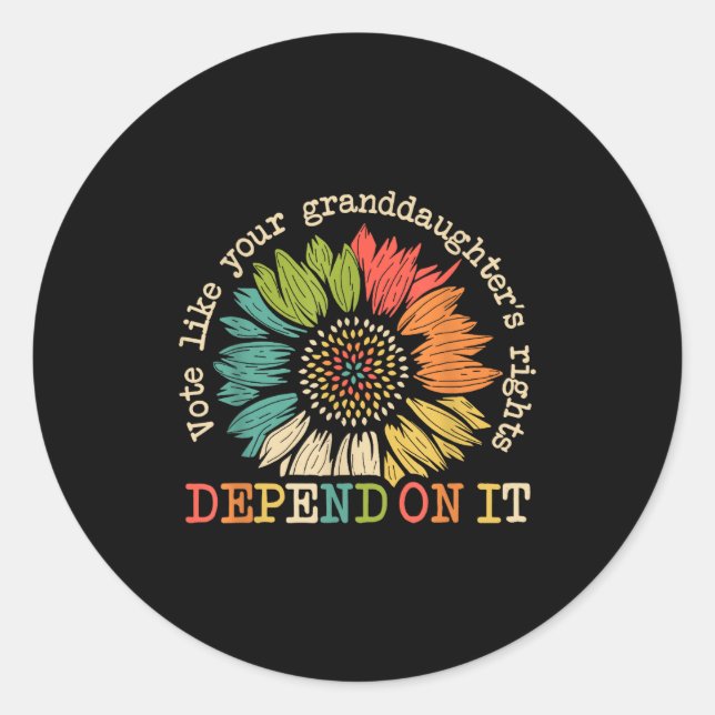 Pegatina Redonda Vote Like Your Granddaughter's Rights Depend On It (Anverso)
