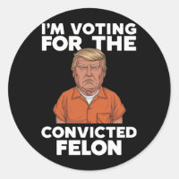Voto por el convicto Felon Pro Trump 2024