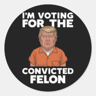 Pegatina Redonda Voto por el convicto Felon Pro Trump 2024