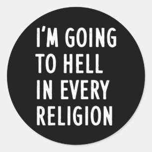 Pegatina Redonda Voy Al Infierno En Todas Las Religiones