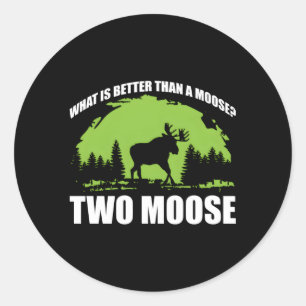Pegatina Redonda W Es Mejor Que Un Moose Dos Diciendo