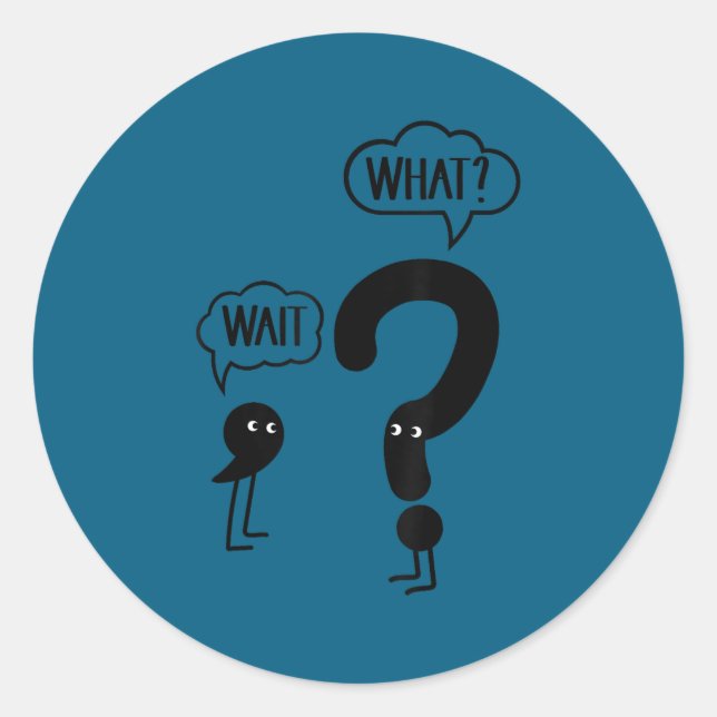 Pegatina Redonda Wait What - Funny Englieacher Grammar Men Women Gi (Anverso)