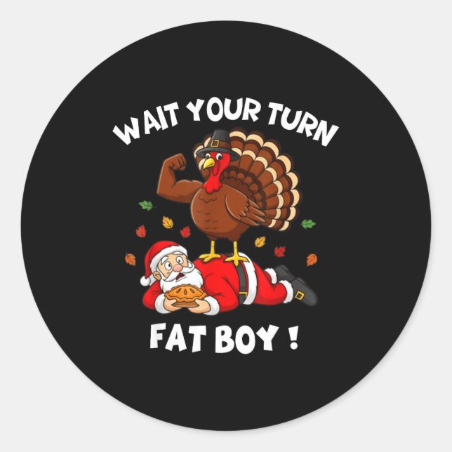 Pegatina Redonda Wait Your Turn Fat Boy Funny Thanksgiving Christma (Anverso)