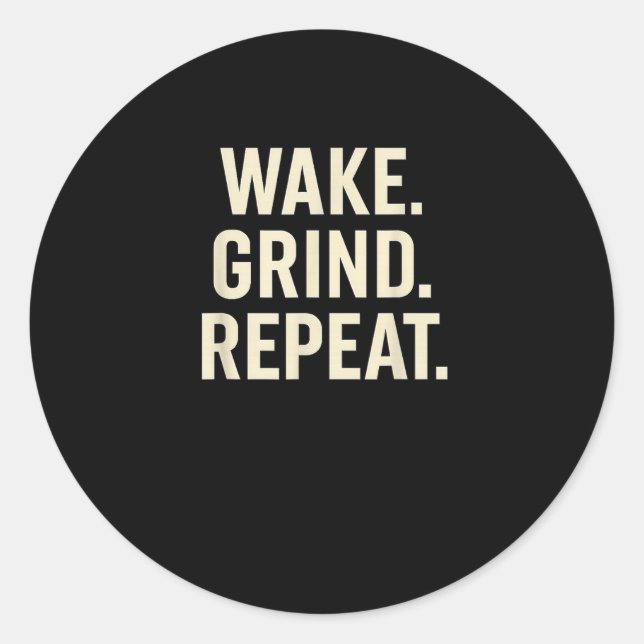 Pegatina Redonda Wake Grind Repeat Motivational Hustle Design  (Anverso)
