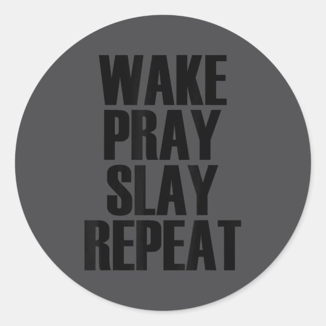 Pegatina Redonda Wake Pray Slay Repeat - Pular Motivational Quote  (Anverso)