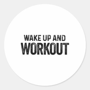 Pegatina Redonda Wake Up And Workout - Bodybui Motivation Fitness