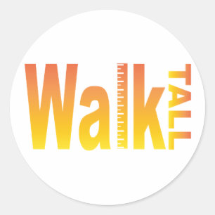 Pegatina Redonda Walk Tall