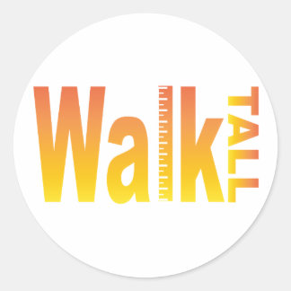Pegatina Redonda Walk Tall