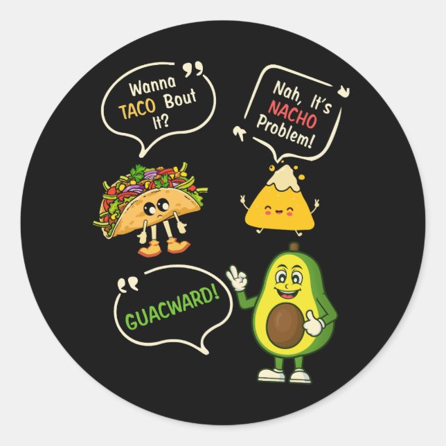 Pegatina Redonda Wanna Taco Bout It Nacho Problema Aguacate Lover G (Anverso)