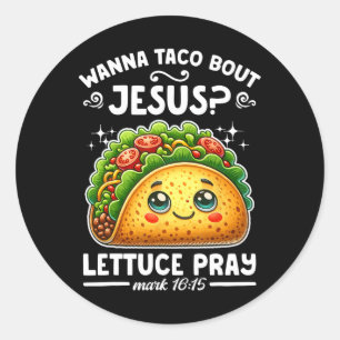 Pegatina Redonda Wanna Taco Bout Jesus Lettuce Pray Cinco De Mayo C