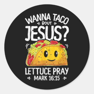 Pegatina Redonda Wanna Taco sobre Jesus T Shirt Cinco De Mayo
