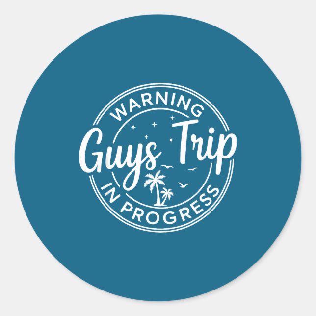 Pegatina Redonda Warning Guys Trip In Progress Guys Trip Vacation  (Anverso)
