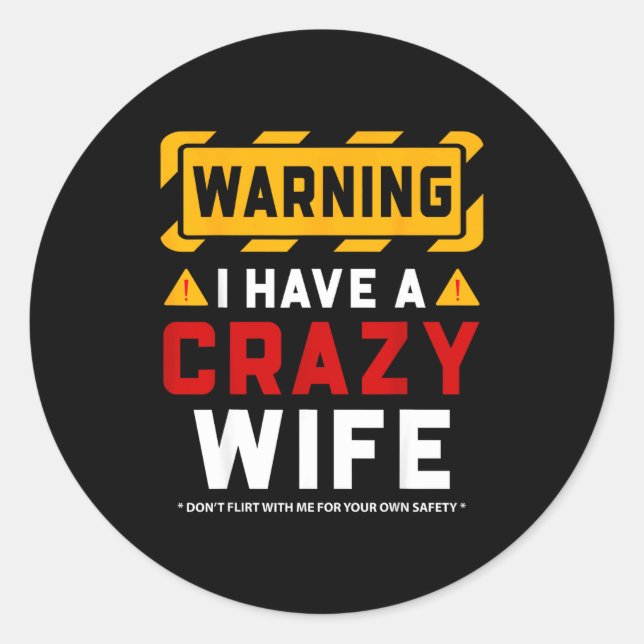 Pegatina Redonda Warning I Have A Crazy Wife  (Anverso)