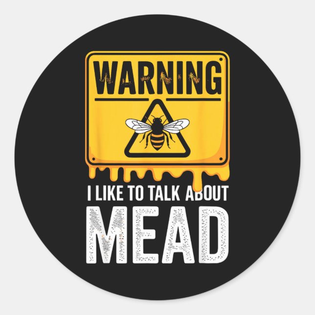Pegatina Redonda Warning! I Like To Talk About Mead Funny Bar  (Anverso)
