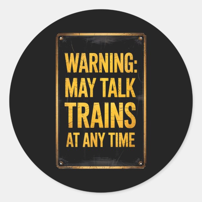 Pegatina Redonda Warning_ May Talk Trains _ Funny Model Train Sayin (Anverso)