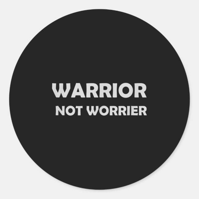 Pegatina Redonda Warrior, Not Worrier _ Motivational Slogan  (Anverso)