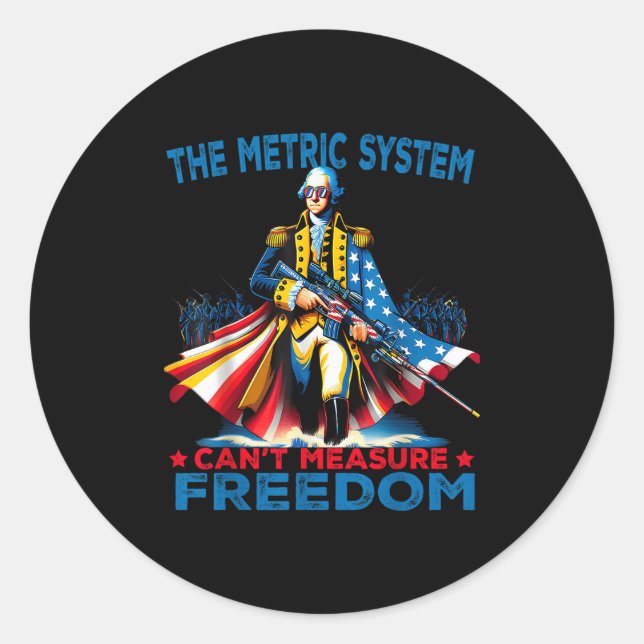 Pegatina Redonda Washington The Metric System Can't Measure Dom  (Anverso)