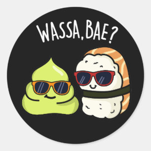 Pegatina Redonda Wassa Bae Funny Food Wasabi Pun Dark BG