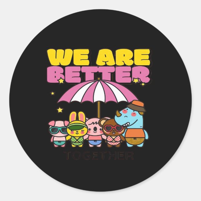 Pegatina Redonda We Are Better Together Uplifting Design  (Anverso)