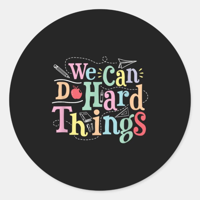 Pegatina Redonda We Can Do Hard Things Motivational Education Schoo (Anverso)
