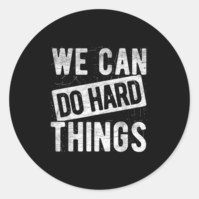 Pegatina Redonda We Can Do Hard Things Motivational Quote Sitivity  (Anverso)