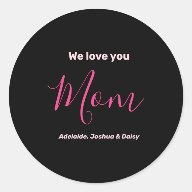 Pegatina Redonda We Love You Mom Nk Minimalist  (Anverso)