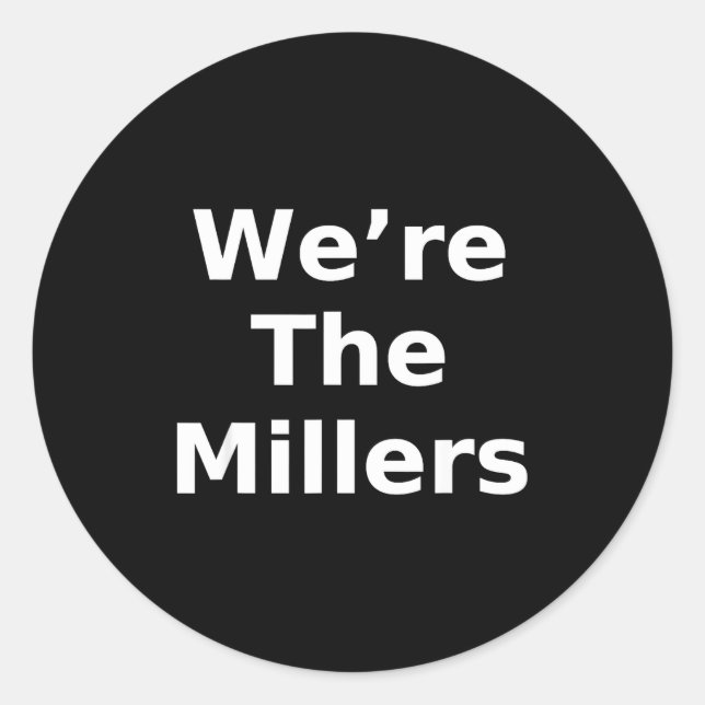 Pegatina Redonda We’re The Millers – Family Pride Gift Tee  (Anverso)