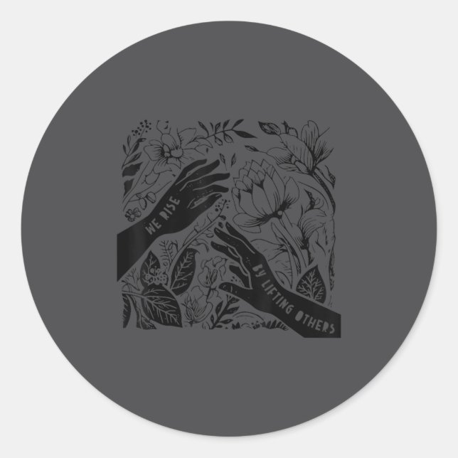 Pegatina Redonda We Rise By Lifting Others Insrational Retro Motiva (Anverso)