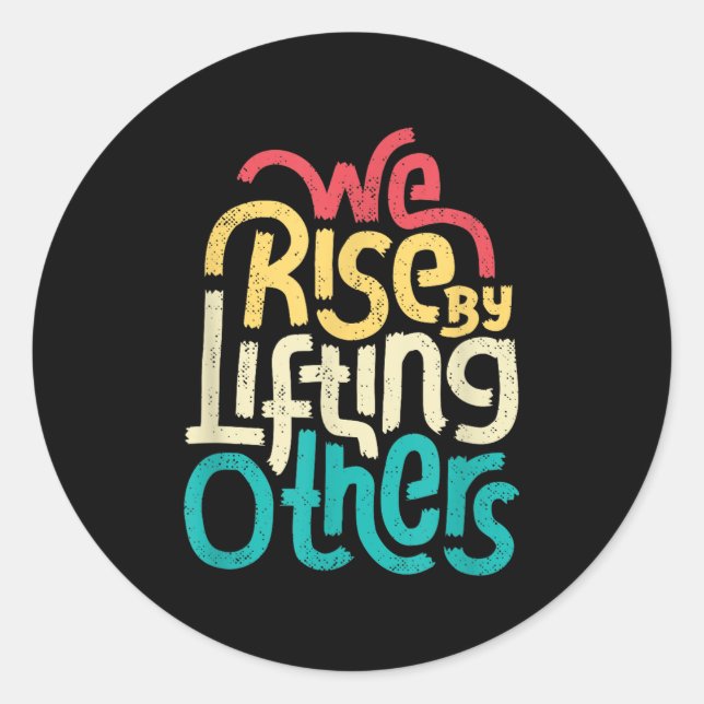 Pegatina Redonda We Rise By Lifting Others - Motivational Insration (Anverso)