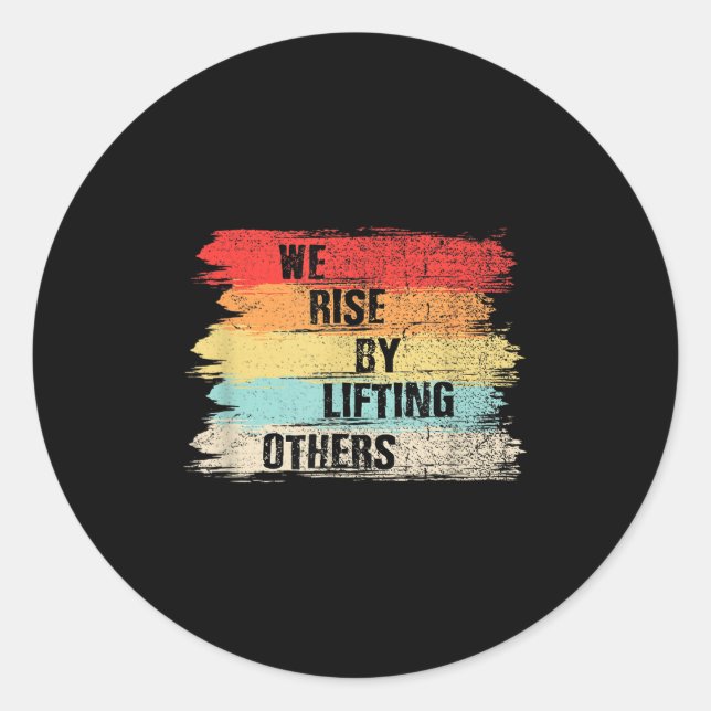 Pegatina Redonda We Rise By Lifting Others Motivational Quotes  (Anverso)