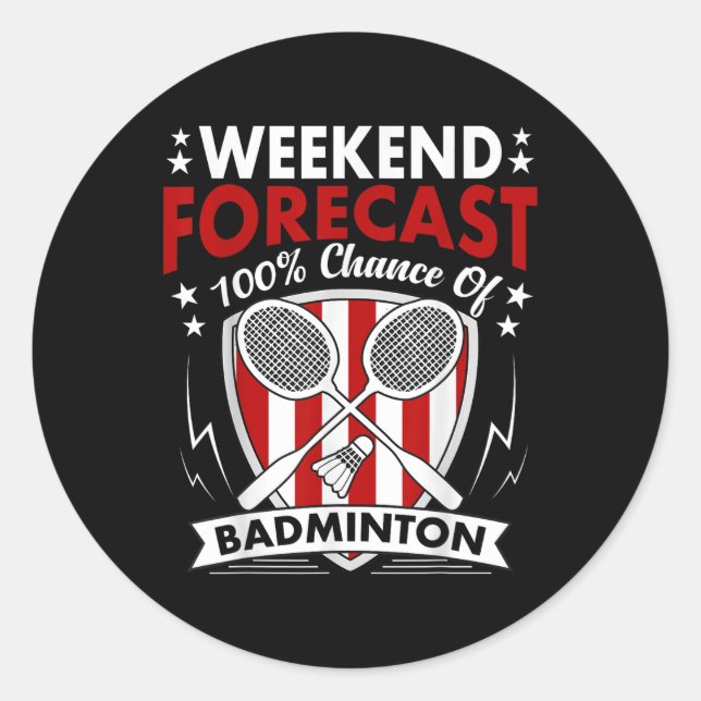 Pegatina Redonda Weekend Forecast Badminton Game Day Shuttles Racqu (Anverso)