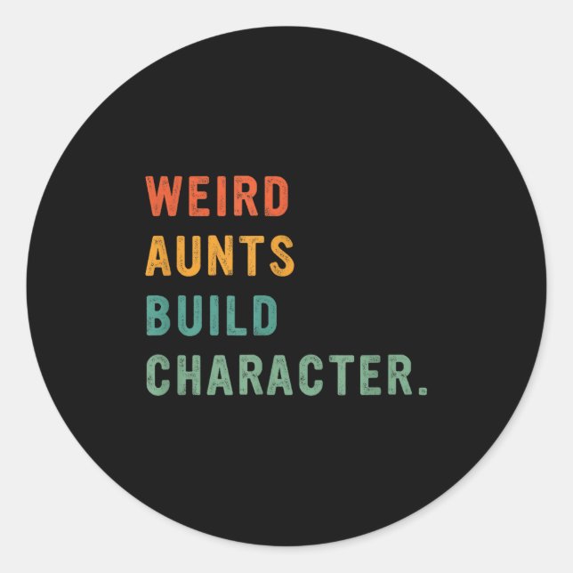 Pegatina Redonda Weird Aunts Build Character Retro Funny Auntie Mot (Anverso)
