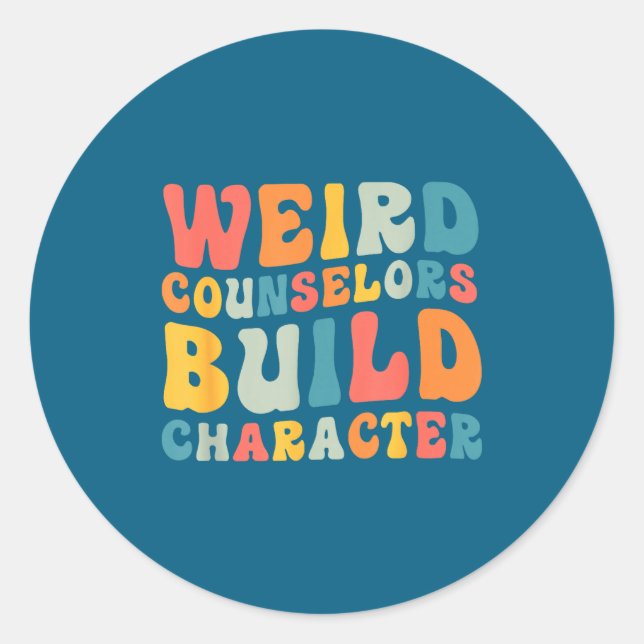 Pegatina Redonda Weird Counselors Build Character Trendy Funny Quot (Anverso)