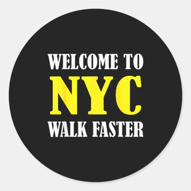 Pegatina Redonda Welcome To New York City Nyc Walk Faster  (Anverso)