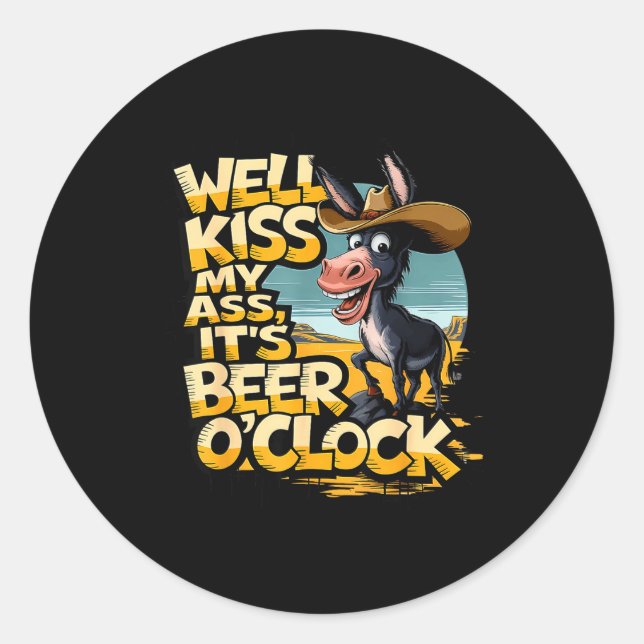 Pegatina Redonda Well Kiss My It's Beer O' Clock Drinking Beer  (Anverso)
