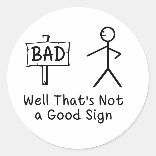 Pegatina Redonda  Well That's Not A Good Sign (Anverso)