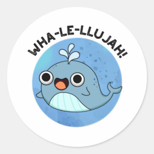 Pegatina Redonda Wha-le-llujah Funny Blue Whale Pun